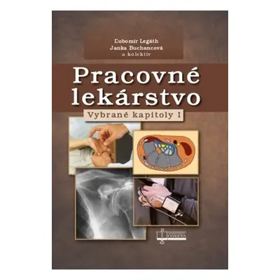 Pracovné lekárstvo - Ľubomír Legáth; Janka Buchancová