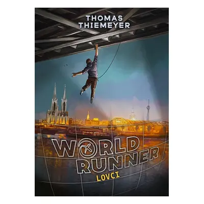 Worldrunner 1 - Lovci - Thomas Thiemeyer