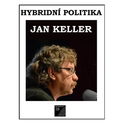 Hybridní politika - Jan Keller