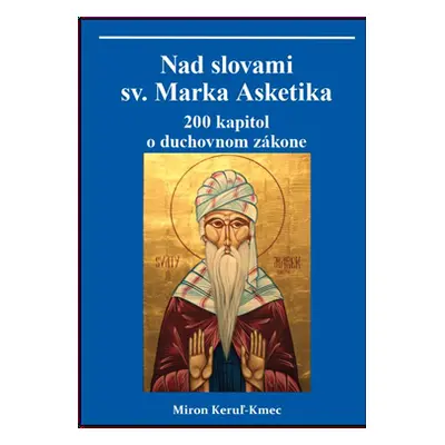 Nad slovami sv. Marka Asketika - Miron Keruľ-Kmec st.