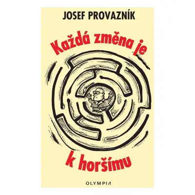 Každá změna je k horšímu - Josef Provazník