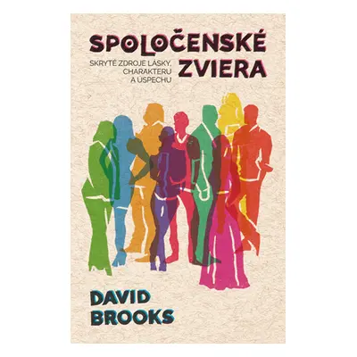 Spoločenské zviera - David Brooks