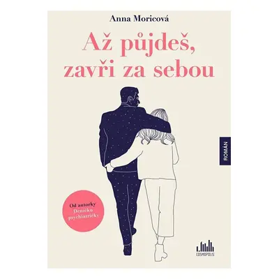 Až půjdeš, zavři za sebou - Anna Moricová