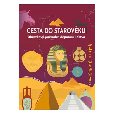 Cesta do starověku - Obrázkový průvodce dějinami lidstva - Rossella Genovese