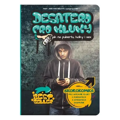 Desatero pro kluky - Jak na pubertu, holky i sex, 2. vydání - Jana Martincová