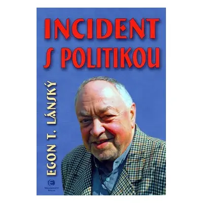 Incident s politikou - Egon T. Lánský