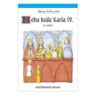 Doba krále Karla IV. (14. století) - Eva Semotanová