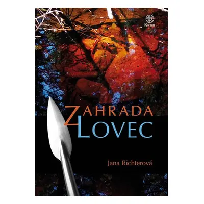 Zahrada - Lovec - Jana Richterová