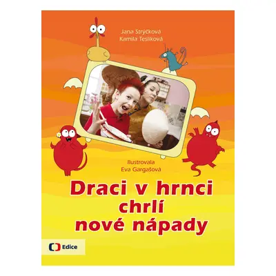 Draci v hrnci chrlí nové nápady - Jana Strýčková