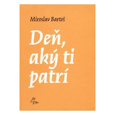 Deň, aký ti patrí - Miroslav Bartoš