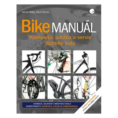 Bike manuál - Kompletní údržba a servis jízdního kola - James Witts