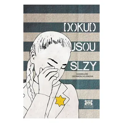 Dokud jsou slzy - Hannelore Grünberg-Kleinová