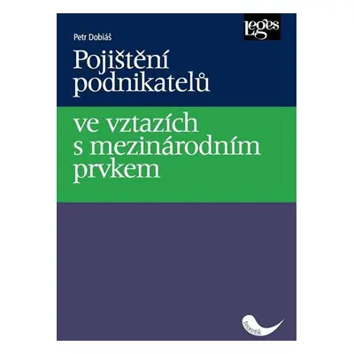 Pojištění podnikatelů ve vztazích s mezinárodním prvkem - Petr Dobiáš