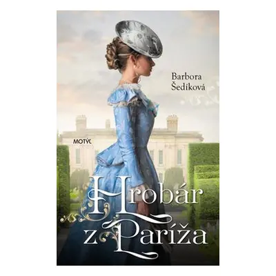 Hrobár z Paríža - Barbora Šedíková