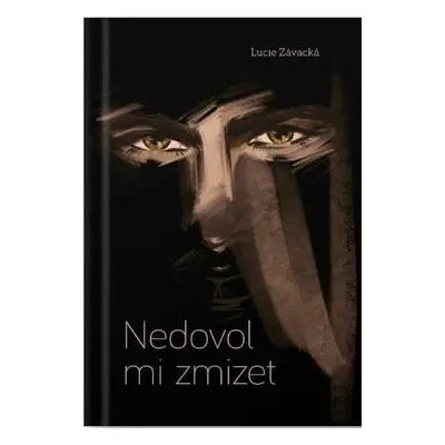 Nedovol mi zmizet - Lucie Závacká