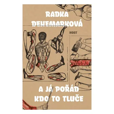 A já pořád kdo to tluče, 3. vydání - Radka Denemarková