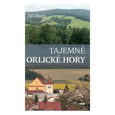 Tajemné Orlické hory - Jiří Mach