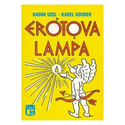 Erotova lampa - Radim Uzel; Karel Koubek