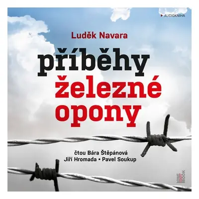 Příběhy železné opony - CDmp3 (Čte Barbora Štěpánová a Jiří Hromada) - Luděk Navara