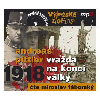 Vídeňské zločiny II. 1918 - Vražda na konci války - CDmp3 (Čte Miroslav Táborský) - Andreas Pitt