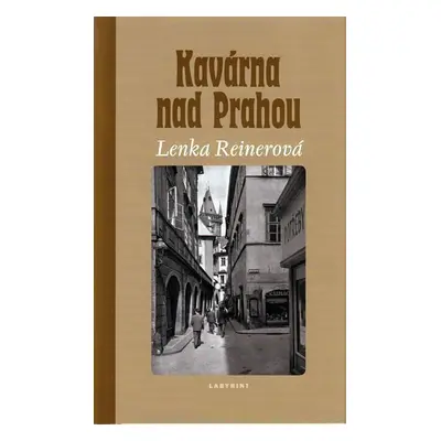 Kavárna nad Prahou - Lenka Reinerová