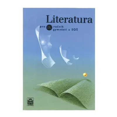 Literatura pro 4. ročník gymnázií - Josef Soukal