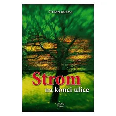 Strom na konci ulice - Štefan Kuzma