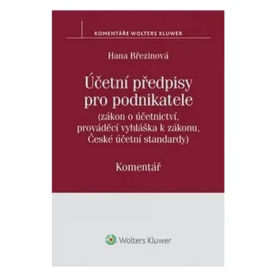 Účetní předpisy pro podnikatele: Komentář - Hana Březinová