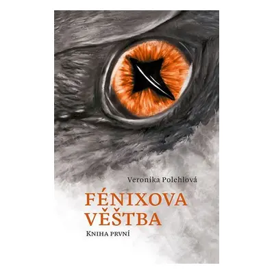 Fénixova věštba - Veronika Polehlová