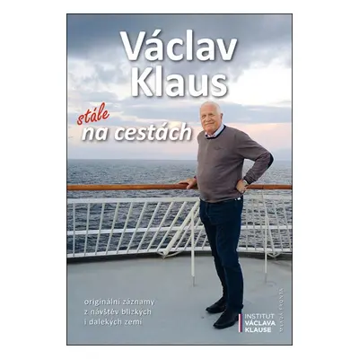 Václav Klaus: stále na cestách - Václav Klaus