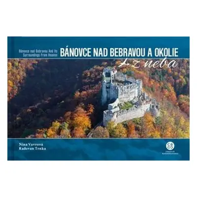 Bánovce nad Bebravou a okolie z neba - Nina Vavrová; Radovan Trnka