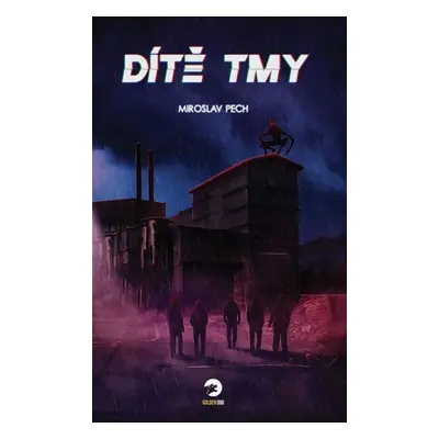 Dítě tmy - Miroslav Pech