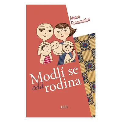 Modlí se celá rodina - Alvaro Grammatica