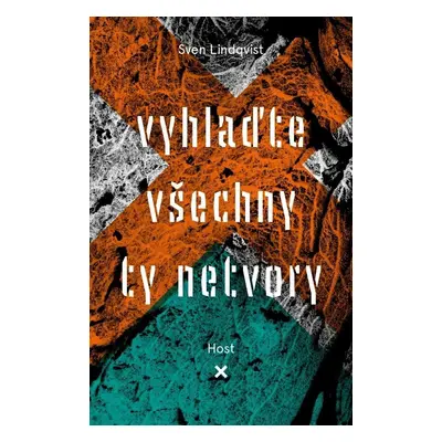 Vyhlaďte všechny ty netvory - Sven Lindqvist