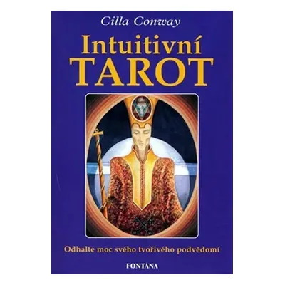 Intuitivní tarot - Odhalte moc svého tvořivého podvědomí - Cilla Conway