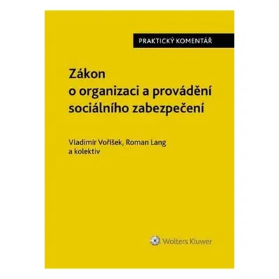 Zákon o organizace a provádění sociálního zabezpečení: Komentář - Roman Lang