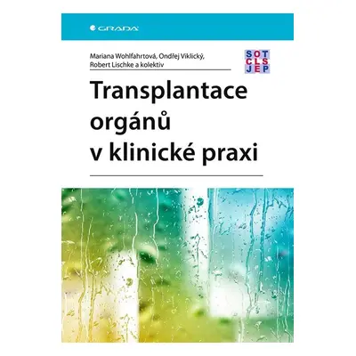 Transplantace orgánů v klinické praxi - Ondřej Viklický