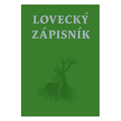 Lovecký zápisník - kolektiv autorů