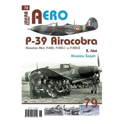 P-39 Airacobra, Mk.I, P-400, P-39D-1 a P-39D-2, 2. část - Miroslav Šnajdr