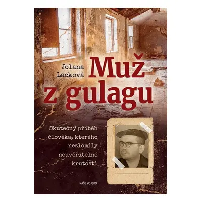 Muž z Gulagu - Jolana Lacková