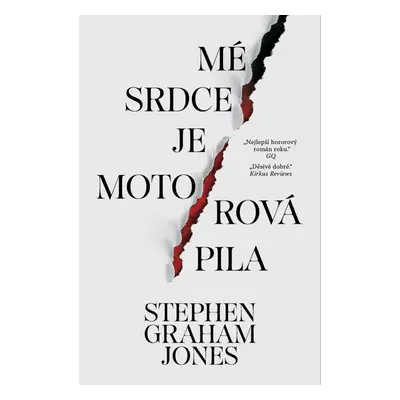 Mé srdce je motorová pila - Jones Stephen Graham