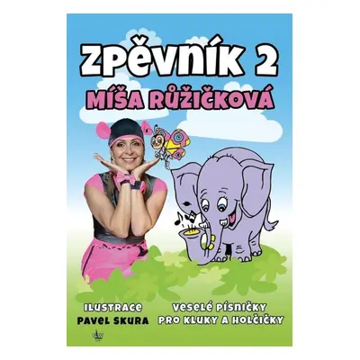 Zpěvník 2 Míša Růžičková - Veselé písničky pro kluky a holčičky - Míša Růžičková