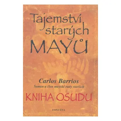 Tajemství starých Mayů - Kniha osudu - Carlos Barrios