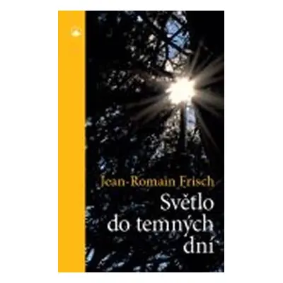 Světlo do temných dní - Jean-Romain Frisch