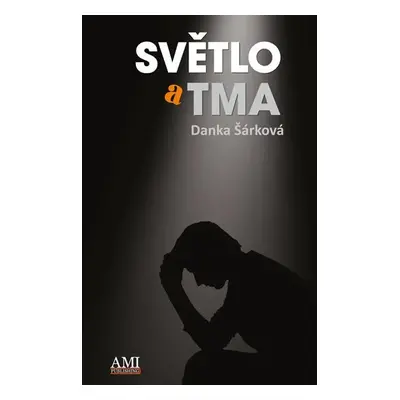 Světlo a tma - Danka Šárková