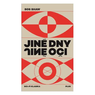 Jiné dny, jiné oči - Bob Shaw