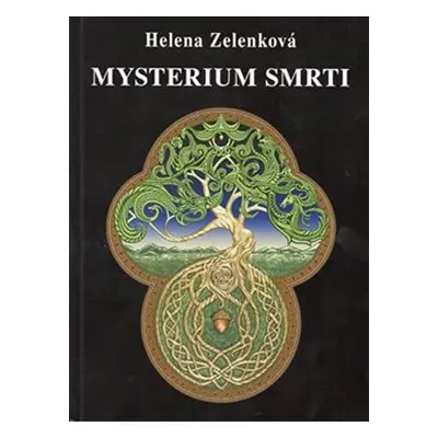 Mysterium smrti - Helena Zelenková