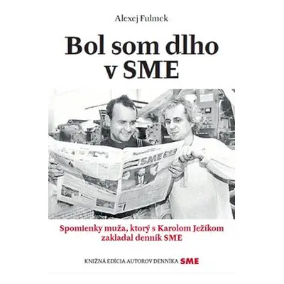 Bol som dlho v SME - Alexej Fulmek