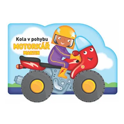 Kola v pohybu Motorkář Martin