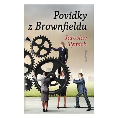 Povídky z Brownfieldu - Jaroslav Tymich